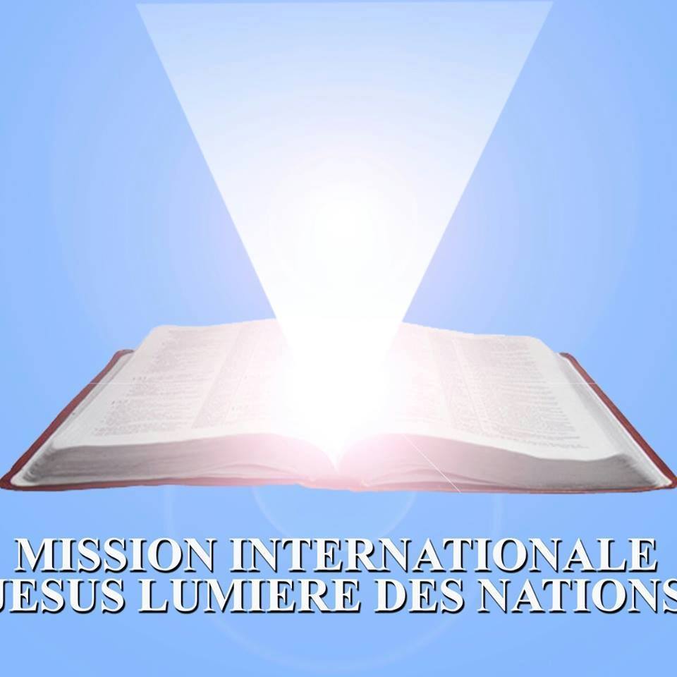 MISSION INTERNATIONALE JÉSUS LUMIÈRE DES NATIONS
